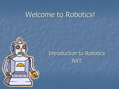 Introduction to Robotics NXT