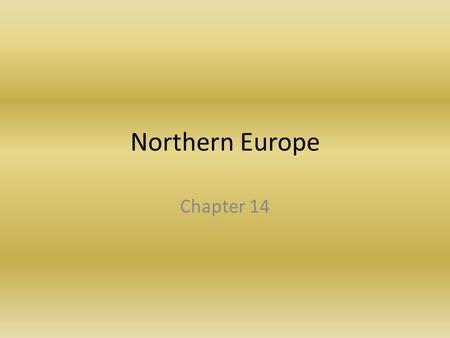 Northern Europe Chapter 14.