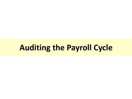 Auditing the Payroll Cycle. Transactions Personnel services or payroll cycle involves the activities that pertain to executive and employee compensation.