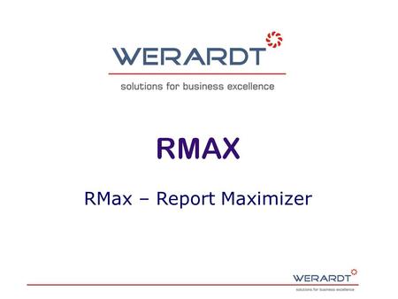 RMax – Report Maximizer. Report Designer to design your own reports in Excel / HTML Define user specific interfaces to extract data from your ERP Define.