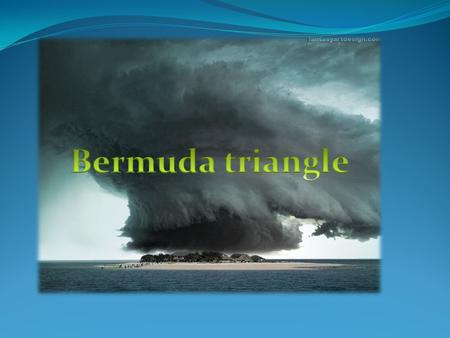 Bermuda triangle.