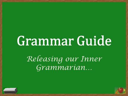 Grammar Guide Releasing our Inner Grammarian…. Fragments When a group of words fails to tell us: Who or what did something (the subject), What happened.