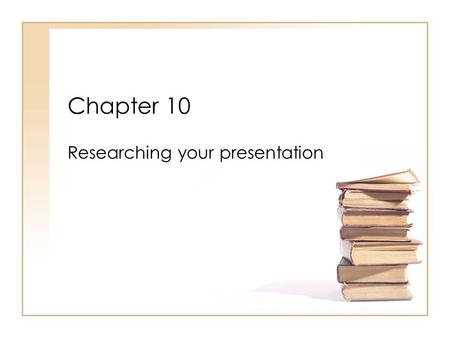 Researching your presentation