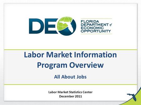 Labor Market Information Program Overview All About Jobs Labor Market Statistics Center December 2011.
