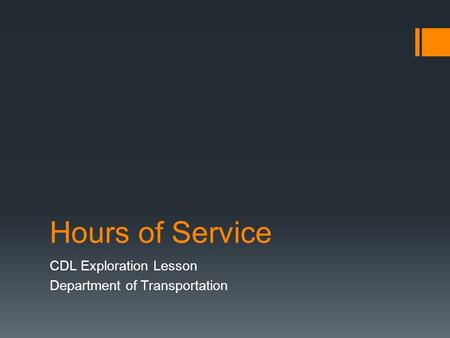 Hours of Service CDL Exploration Lesson Department of Transportation.