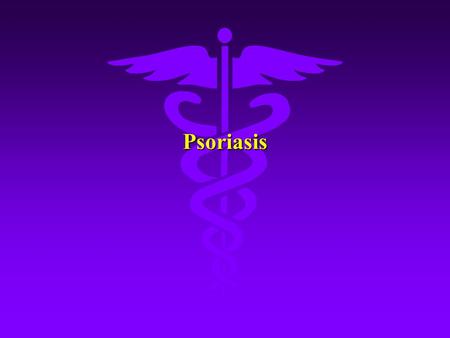 Psoriasis. Definition l Psoriasis is a recurrent,chronic,inflammatory disease of the skin characterized by red papules or plaques covered by silvery white.