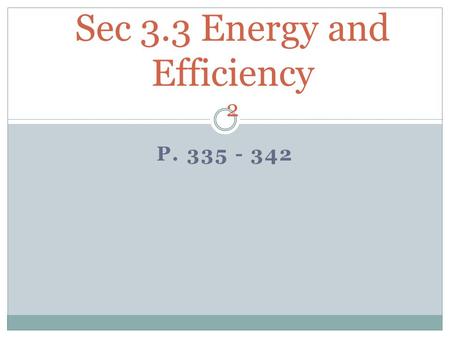 Sec 3.3 Energy and Efficiency 2