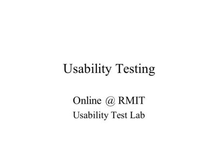 Usability Testing RMIT Usability Test Lab.