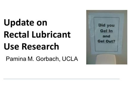 Update on Rectal Lubricant Use Research