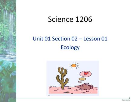 Unit 01 Section 02 – Lesson 01 Ecology