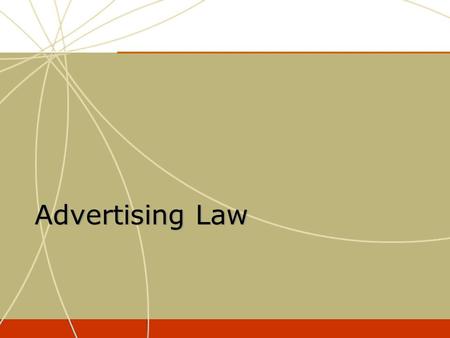 Advertising Law. Self Regulation Federal Regulation State Regulation Federal Regulation Self Regulation Advertising is regulated through.