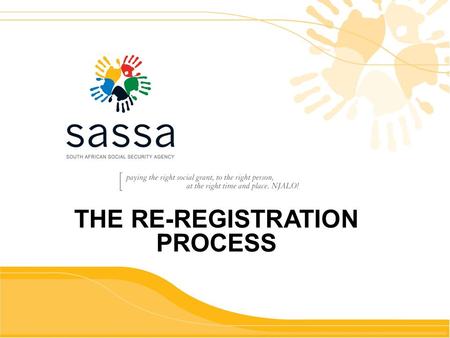 THE RE-REGISTRATION PROCESS. PURPOSE The purpose of this presentation is to: Outline to the Select Committee on Social Services the re-registration process;
