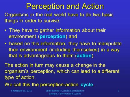Introduction to Artificial Intelligence Lecture 2: Perception & Action