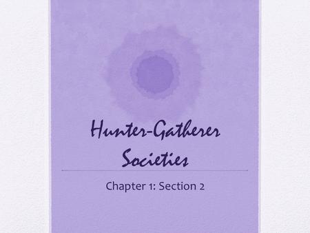 Hunter-Gatherer Societies