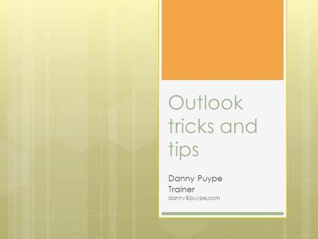 Outlook tricks and tips Danny Puype Trainer