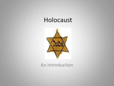 Holocaust An Introduction. Antisemitism Prejudice against or hatred of Jews.