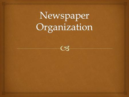 Newspaper Organization