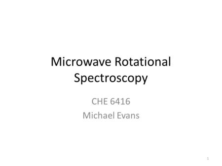 Microwave Rotational Spectroscopy