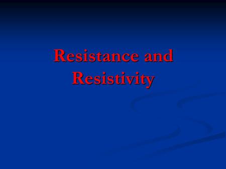 Resistance and Resistivity. Electrical Resistance Electrical resistance: describes how well a circuit component resists the passage of electric current.