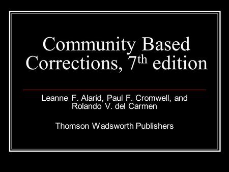 Community Based Corrections, 7th edition
