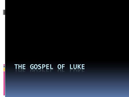 The gospel of luke.