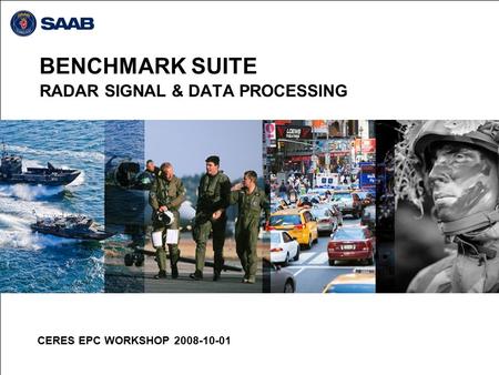BENCHMARK SUITE RADAR SIGNAL & DATA PROCESSING CERES EPC WORKSHOP 2008-10-01.