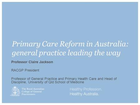 Primary Care Reform in Australia: general practice leading the way
