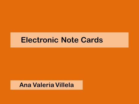 Electronic Note Cards Ana Valeria Villela. Source: Nancy Lotz & Carlene Phillips, “Marie Antoinette and the decline of French Monarchy”, 2005 Subject: