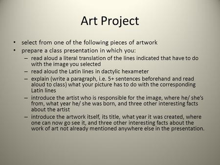 Art Project select from one of the following pieces of artwork prepare a class presentation in which you: – read aloud a literal translation of the lines.