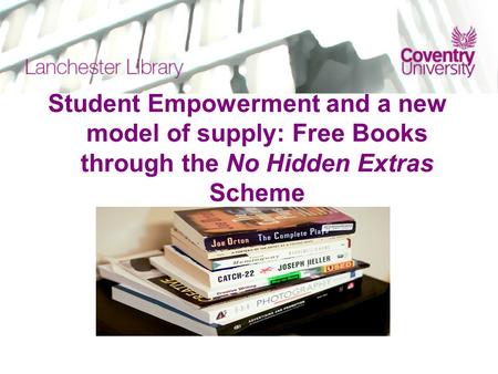 Student Empowerment and a new model of supply: Free Books through the No Hidden Extras Scheme.
