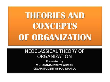 THEORIES AND CONCEPTS OF ORGANIZATION
