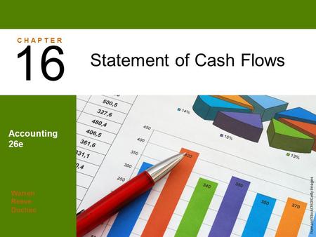 16 Statement of Cash Flows Accounting 26e C H A P T E R Warren Reeve