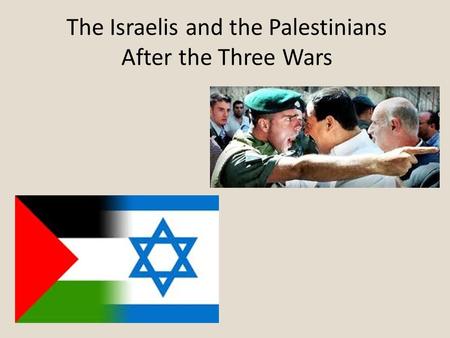 The Israelis and the Palestinians After the Three Wars.