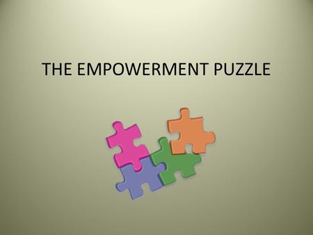 THE EMPOWERMENT PUZZLE