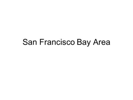 San Francisco Bay Area. CA What is the capital of California? a)Los Angeles b)Sacramento c)San Diego.