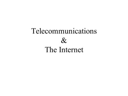 Telecommunications & The Internet. Basic Telecom Model Computer Channel interface Channel interface Communication Channel.