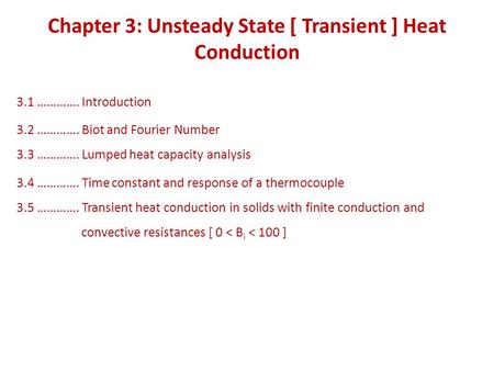 Chapter 3: Unsteady State [ Transient ] Heat Conduction