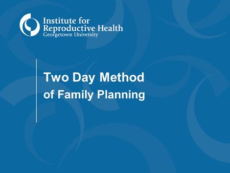 Two Day Method of Family Planning