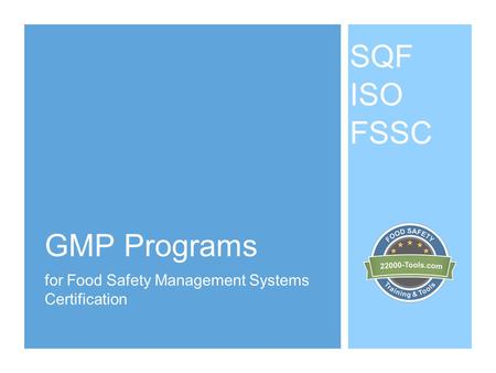 SQF ISO FSSC GMP Programs
