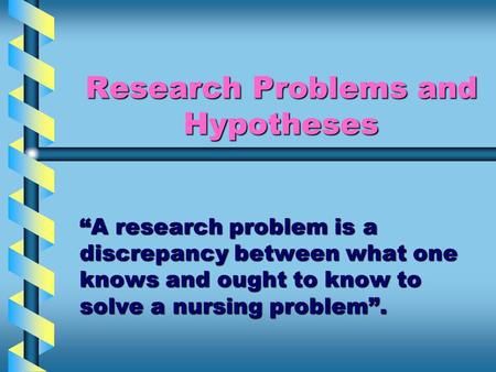 Research Problems and Hypotheses