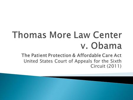 The Patient Protection & Affordable Care Act United States Court of Appeals for the Sixth Circuit (2011)