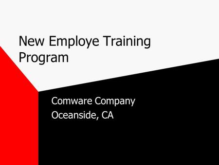New Employe Training Program Comware Company Oceanside, CA.