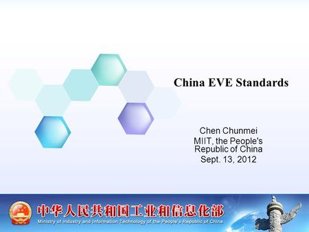 Chen Chunmei MIIT, the People's Republic of China Sept. 13, 2012 2015-8-19MIIT1 China EVE Standards.