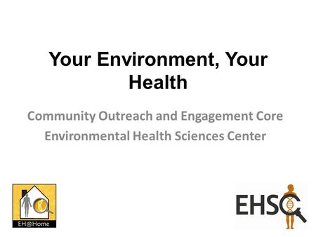 Your Environment, Your Health
