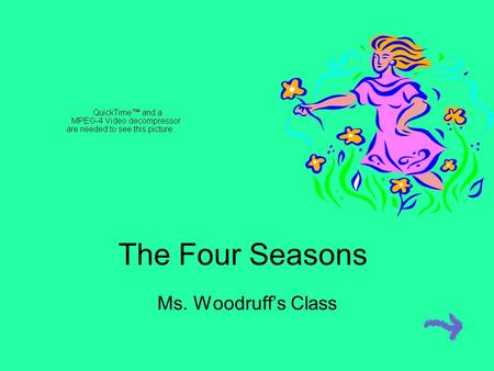 The Four Seasons Ms. Woodruff’s Class.