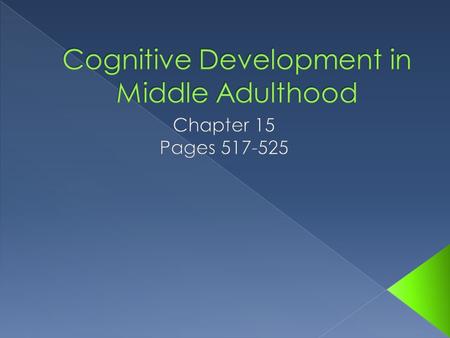 Cognitive Development in Middle Adulthood