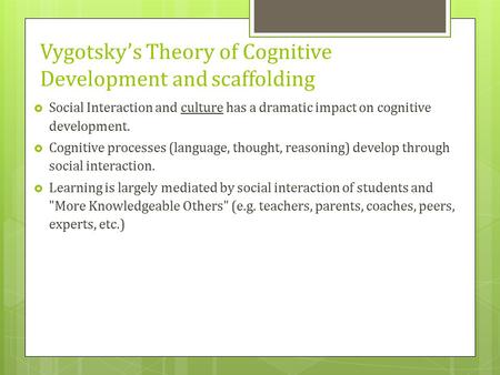 Vygotsky’s Theory of Cognitive Development and scaffolding