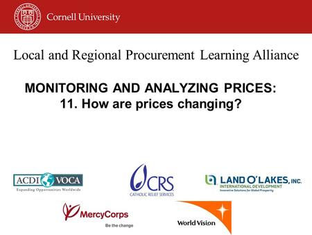 MONITORING AND ANALYZING PRICES: 11. How are prices changing? Local and Regional Procurement Learning Alliance.