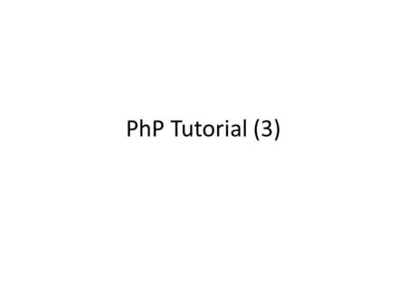 PhP Tutorial (3). Working with Arrays – Strings in PHP What is an Array.