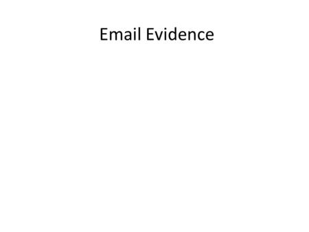Email Evidence.